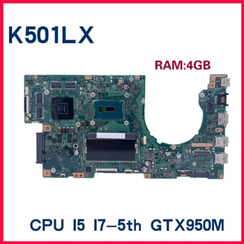 Dınzı K501LX Laptop Anakart ASUS İçin A501LX K501LB Anakart 4GB-RAM I7-5500U I5-5200U GT940M GTX950M 2GB / 4GB